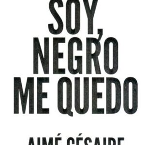 NEGRO SOY, NEGRO ME QUEDO
