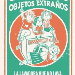 Crónicas de los objetos extraños 1: La lavadora que no lava